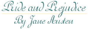 Pride and Prejudice, By Jane Austen